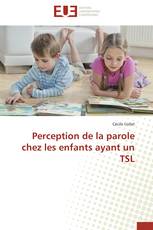 Perception de la parole chez les enfants ayant un TSL