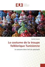 Le costume de la troupe folklorique Tunisienne