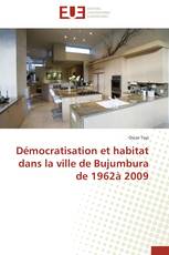 Démocratisation et habitat dans la ville de Bujumbura de 1962à 2009