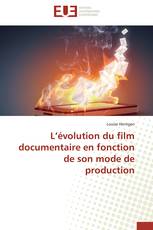 L’évolution du film documentaire en fonction de son mode de production