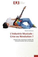 L’Industrie Musicale : Crise ou Révolution ?