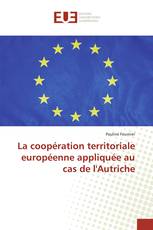 La coopération territoriale européenne appliquée au cas de l'Autriche