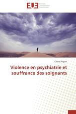 Violence en psychiatrie et souffrance des soignants