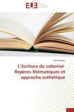 L’écriture du colonisé Repères thématiques et approche esthétique