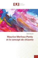 Maurice Merleau-Ponty et le concept de chiasme