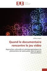 Quand le documentaire rencontre le jeu vidéo