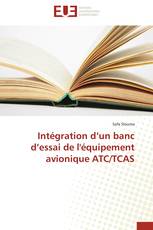 Intégration d’un banc d’essai de l'équipement avionique ATC/TCAS