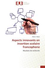 Aspects innovants en insertion scolaire francophone