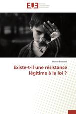 Existe-t-il une résistance légitime à la loi ?