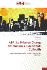 AZF : La Prise en Charge des Victimes d’Accidents Collectifs