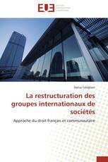 La restructuration des groupes internationaux de sociétés