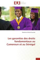 Les garanties des droits fondamentaux au Cameroun et au Sénégal