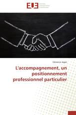 L'accompagnement, un positionnement professionnel particulier