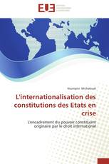 L'internationalisation des constitutions des Etats en crise