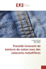 Procédé innovant de teinture du coton avec des colorants métallifères