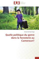 Quelle politique du genre dans la foresterie au Cameroun?