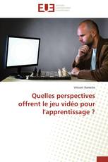 Quelles perspectives offrent le jeu vidéo pour l'apprentissage ?