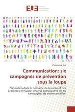 Communication: six campagnes de prévention sous la loupe