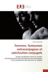 Femmes, fantasmes extraconjugaux et satisfaction conjugale