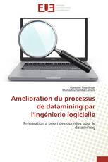 Amelioration du processus de datamining par l'ingénierie logicielle