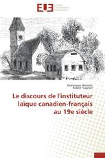 Le discours de l'instituteur laïque canadien-français au 19e siècle