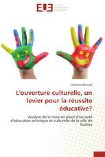 L'ouverture culturelle, un levier pour la réussite éducative?