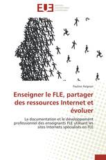 Enseigner le FLE, partager des ressources Internet et évoluer