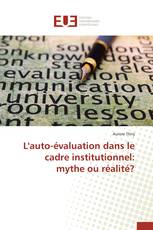 L'auto-évaluation dans le cadre institutionnel: mythe ou réalité?