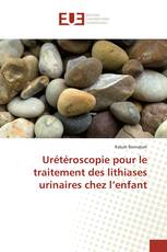 Urétéroscopie pour le traitement des lithiases urinaires chez l’enfant