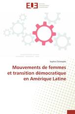 Mouvements de femmes et transition démocratique en Amérique Latine