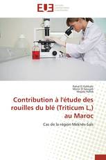 Contribution à l'étude des rouilles du blé (Triticum L,) au Maroc