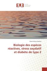 Biologie des espèces réactives, stress oxydatif et diabète de type 2