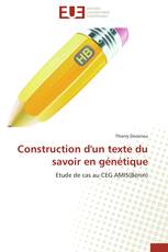 Construction d'un texte du savoir en génétique