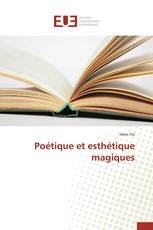 Poétique et esthétique magiques