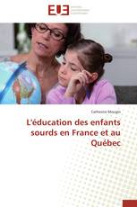 L'éducation des enfants sourds en France et au Québec