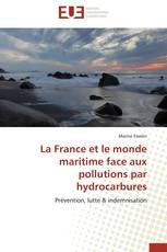 La France et le monde maritime face aux pollutions par hydrocarbures