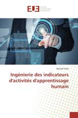 Ingénierie des indicateurs d'activités d'apprentissage humain