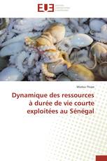 Dynamique des ressources à durée de vie courte exploitées au Sénégal