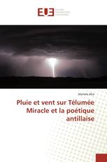 Pluie et vent sur Télumée Miracle et la poétique antillaise