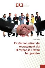 L'externalisation du recrutement via l'Entreprise Travail Temporaire