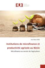 Institutions de microfinance et productivité agricole au Bénin