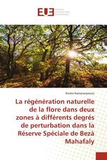 La régénération naturelle de la flore dans deux zones à différents degrés de perturbation dans la Réserve Spéciale de Bezà Mahafaly