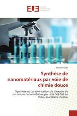 Synthèse de nanomatériaux par voie de chimie douce