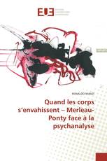 Quand les corps s’envahissent – Merleau-Ponty face à la psychanalyse