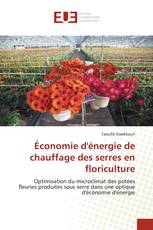 Économie d'énergie de chauffage des serres en floriculture