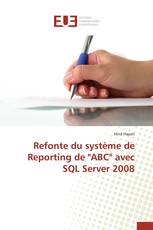 Refonte du système de Reporting de "ABC" avec SQL Server 2008