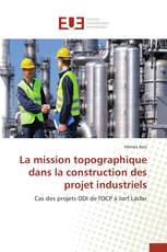 La mission topographique dans la construction des projet industriels