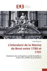 L'intendant de la Marine de Brest entre 1780 et 1791