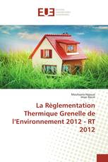La Règlementation Thermique Grenelle de l’Environnement 2012 - RT 2012