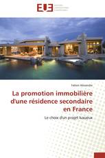 La promotion immobilière d'une résidence secondaire en France